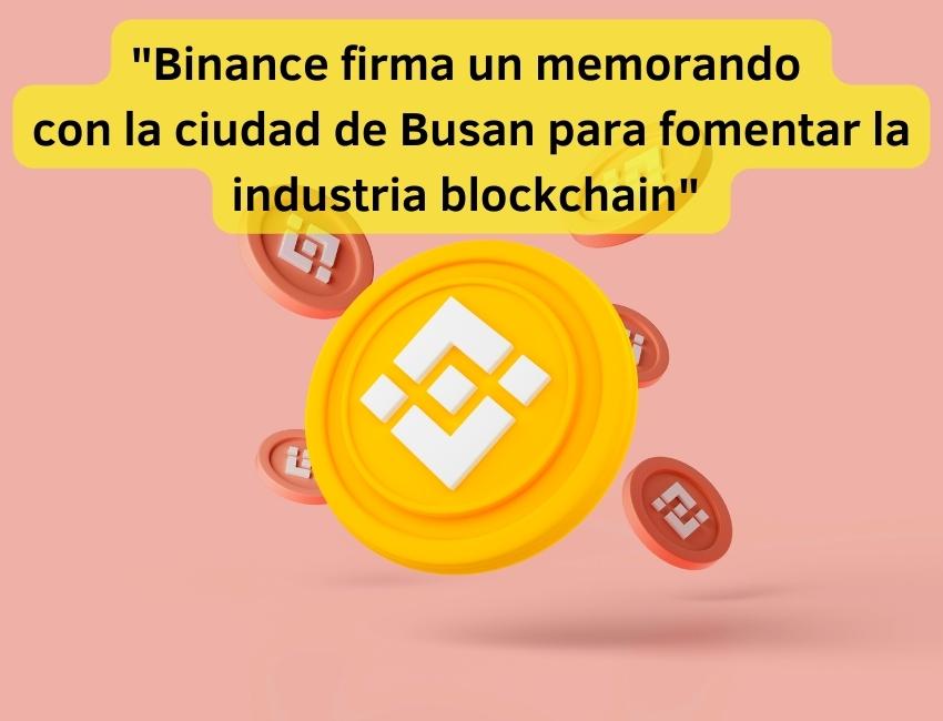 Binance firma un memorando con la ciudad de Busan para fomentar la industria blockchain
