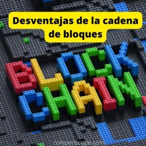 Desventajas de la cadena de bloques